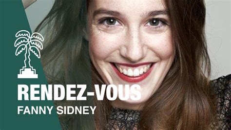 Rendez Vous Avec Fanny Sidney Une Femme De Cin Ma Et De S Ries Youtube