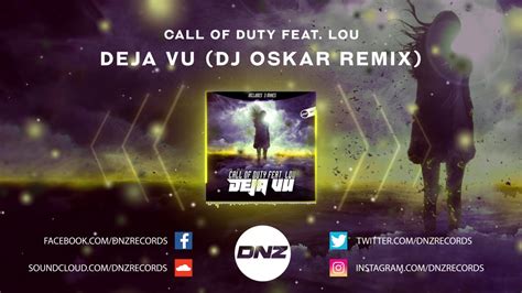 Dnz Call Of Duty Feat Lou Deja Vu Dj Oskar Remix Official
