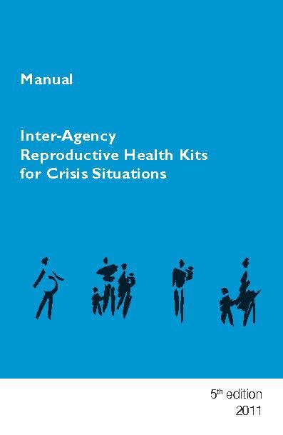 Inter Agency Reproductive Health Kits For Crisis Situationsmanual5th E