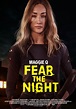 Fear the Night : Mega Sized Movie Poster Image - IMP Awards