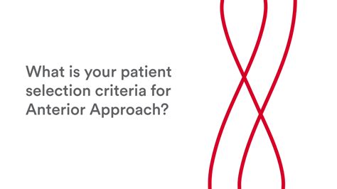 Anterior Advantage™ Surgeon Discussion What Is Your Patient Selection