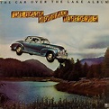The Ozark Mountain Daredevils - The Car Over The Lake Album (1975 ...