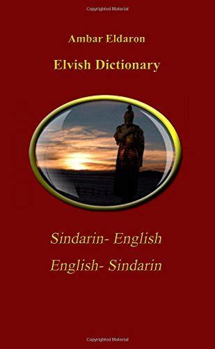 Elvish Dictionary Sindarin English English Sindarin By Ambar Eldaron Goodreads