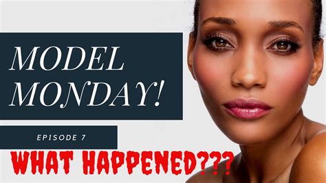 Model Monday Episode 7 What Happened YouTube