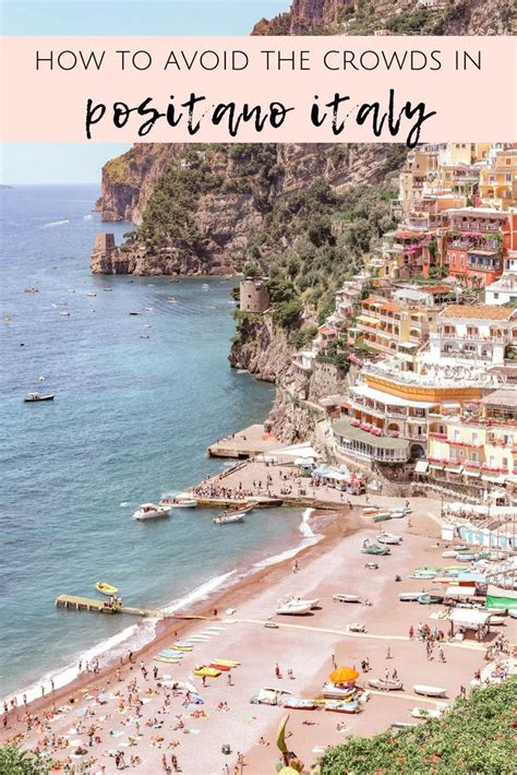 How To Avoid The Crowds In Positano Italy Travel Guide Rome Travel