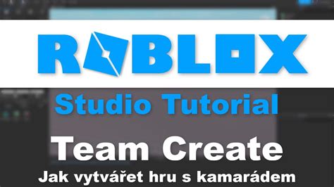 🔨 Tutorial Jak Vytvářet Hru S Kamarádem V Roblox Studiu Team Create