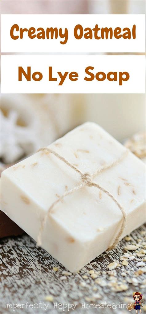 Easy To Make Creamy Oatmeal Body Soap No Lye To Deal With A Great