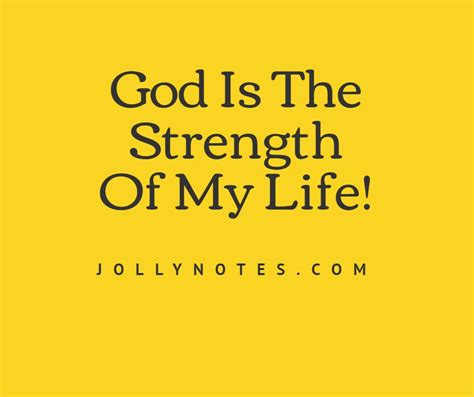 God Is The Strength Of My Life The Lord Is The Strength Of My Life