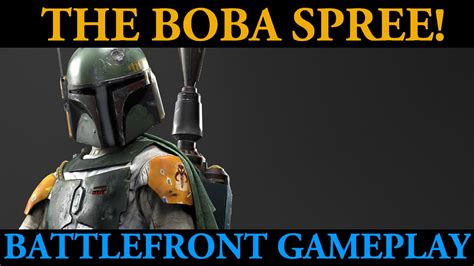 The Boba Fett Spree Star Wars Battlefront Gameplay Youtube