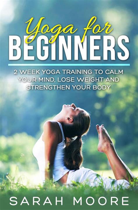 Read Yoga For Beginners 2 Week Yoga Training To Calm Your Mind Lose