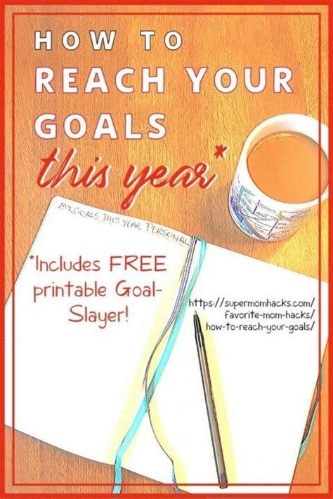 How To Reach Your Goals This Year Free Printable Super Mom Hacks