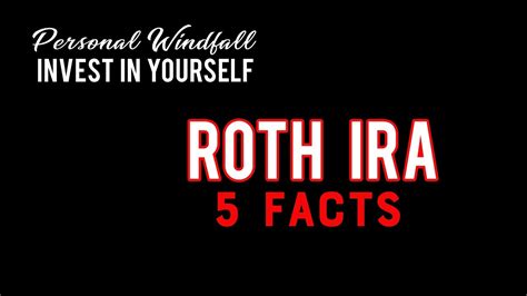 5 Facts About The Roth Ira Youtube