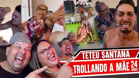 TROLLEI MINHA MÃE 24 POR HORAS TETEU SANTANA teteusantana4235 YouTube