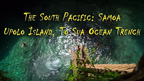 Upolo Island Samoa Apia To Sua Ocean Trench Youtube
