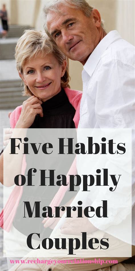 Learn How To Recharge Your Relationship And The 5 Habits Of Happily Married Couples Married
