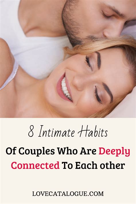 8 Intimate Habits Of Couples Who Are Deeply Connected Relationship