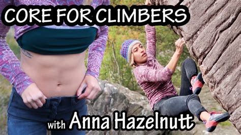 Core For Climbers Anna Hazelnutt Takes On Abs With Anna Youtube