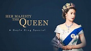 Her Majesty The Queen: A Gayle King Special - CBS Special