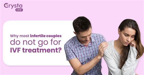 why do most infertile couples not go for ivf treatment