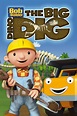 Bob the Builder: Big Dino Dig (2011) - Posters — The Movie Database (TMDB)