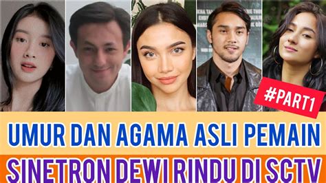 Umur Dan Agama Asli Pemain Sinetron Dewi Rindu Di Sctv Part