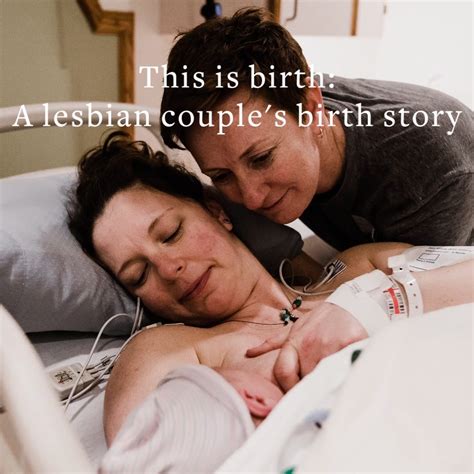 This Is Birth A Lesbian Couples Birth Story Watch These Two Mamas Calmly Navigate A 70 Hour