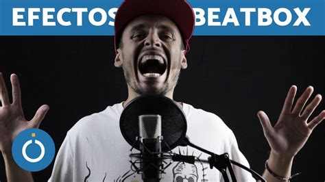 CÓmo Hacer Efectos En Beatbox Tutorial Sonidos Básicos Youtube
