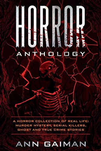 Horror Anthology A Horror Collection Of Real Life Murder Mystery