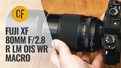 Fuji Xf 80mm F28 R Lm Ois Wr Macro Lens Review With Samples Youtube