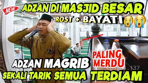 Masyaallah Adzan Termerdu Di Indonesia Azan Magrib Rost Populer Versi