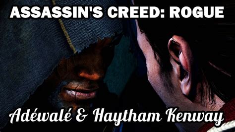 Assassin s Creed Rogue Adéwalé and Haytham speak of Edward Kenway