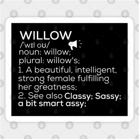 Willow Name Willow Definition Willow Female Name Willow Meaning Willow Name Sticker Teepublic