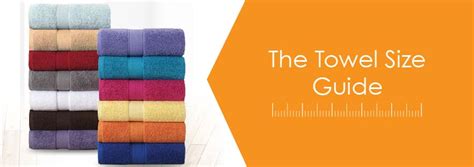 Size Guide For Choosing The Right Towels Towel Supercenter