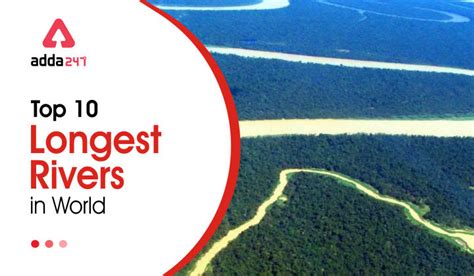 Top 10 Longest Rivers Of The World 2022 Sarkari