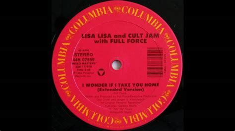Lisa Lisa And The Cult Jam Feat Full Force I Wonder If I Take You Home