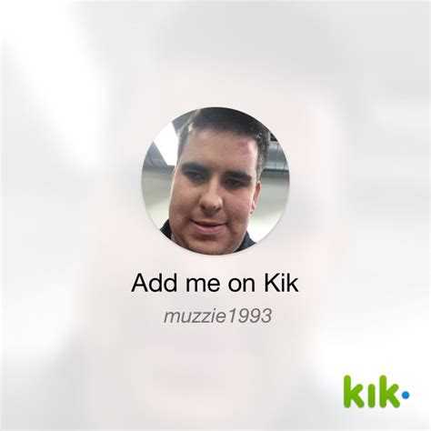 Hey I M On Kik My Username Is Muzzie Kik Me Muzzie Kik