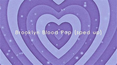 Brooklyn Blood Pop Sped Up Youtube