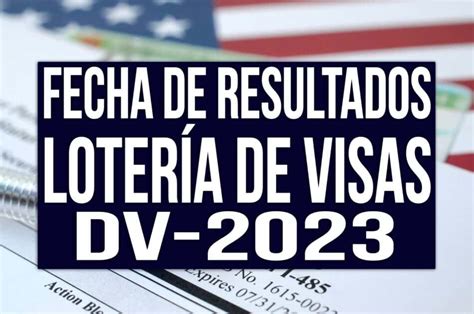 Cuándo darán los Resultados de la Lotería de Visas DV 2023