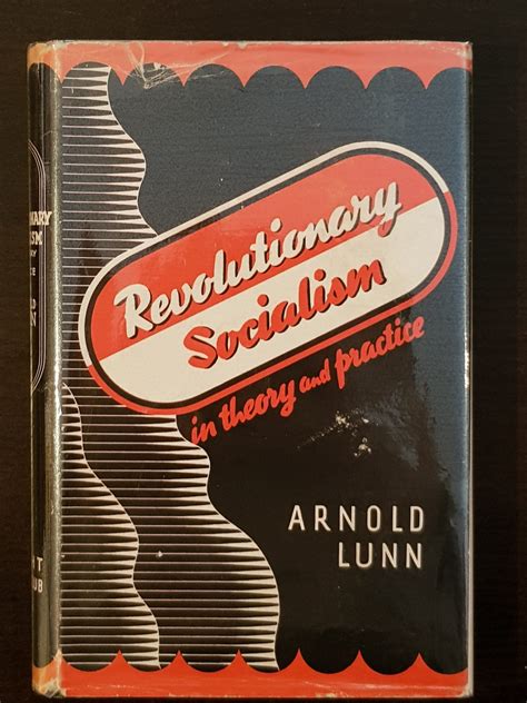 Revolutionary Socialism In Theory And Practice Arnold Lunn