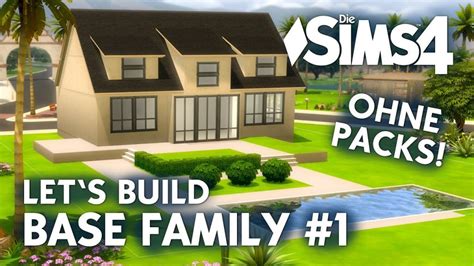 Du hast tolle häuser, community lots oder wohnheime erschaffen, die du anderen gerne zeigen möchtet? Die Sims 4 Haus Bauen Ohne Packs Base Family 1 Grundriss ...