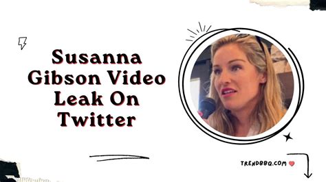 Hot Watch Susanna Gibson Video Leak On Twitter And Reddit Trendbbq