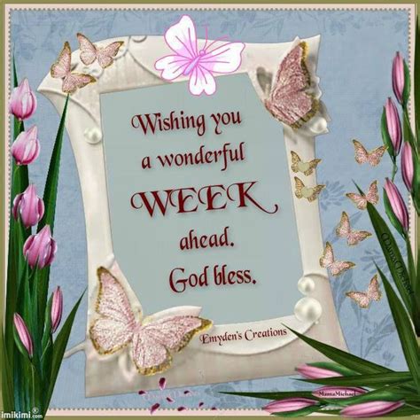 Wishing You A Wonderful Week Ahead God Bless New Week Quotes Monday