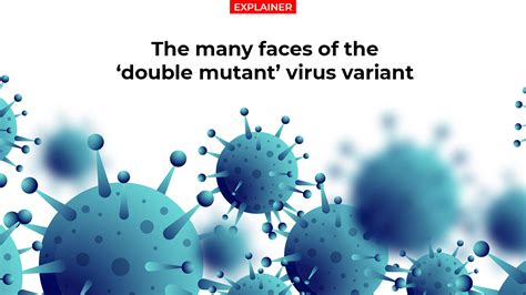 Double Mutant Covid Variant Explained The Many Faces Of The ‘double