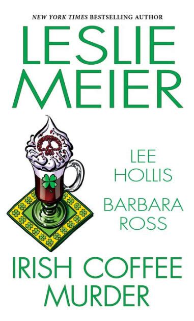 Irish Coffee Murder By Leslie Meier Lee Hollis Barbara Ross