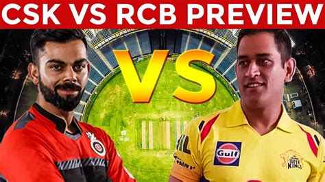 Chennai super kings (csk) suffered a crushing loss at the hands of kolkata knight riders (kkr) at the eden gardens. CSK Vs RCB Match Preview IPL 2018 | IPL 2018 News