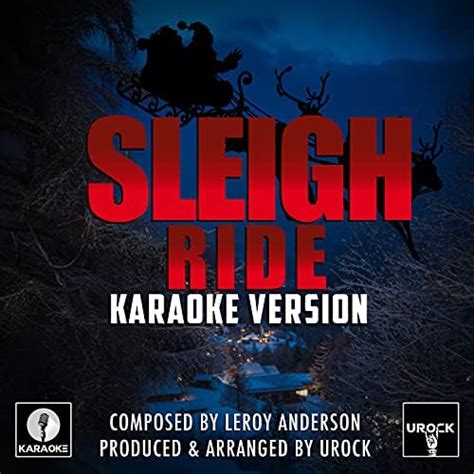 Sleigh Ride Karaoke Version By Urock Karaoke On Amazon Music Unlimited