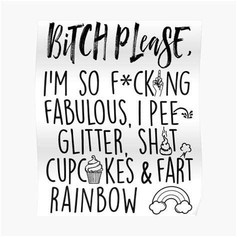 Bitch Please Im So Fucking Fabulous I Pee Glitter Shit Cupcakes