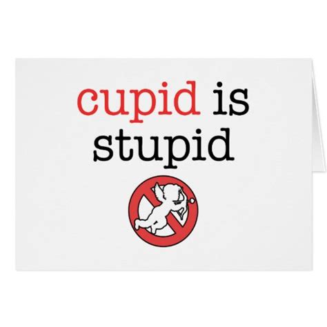 Cupid Is Stupid Anti Valentines Day Card Zazzle