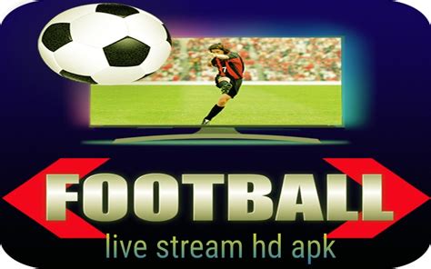 Top 19 Live Football Tv Stream Hd Apk En Iyi 2022