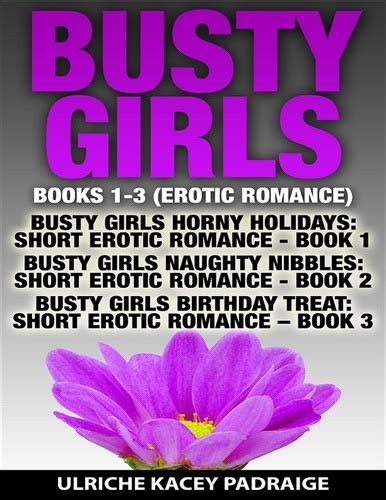 Busty Girls Books 1 3 Erotic Romance De Ulriche Kacey Padraige